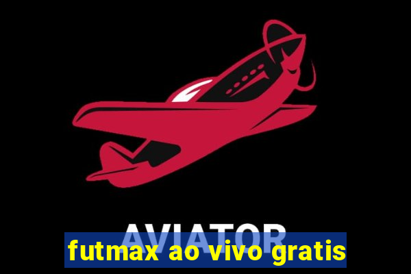 futmax ao vivo gratis